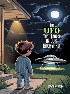 cover image of The UFO That Landed in Our Backyard